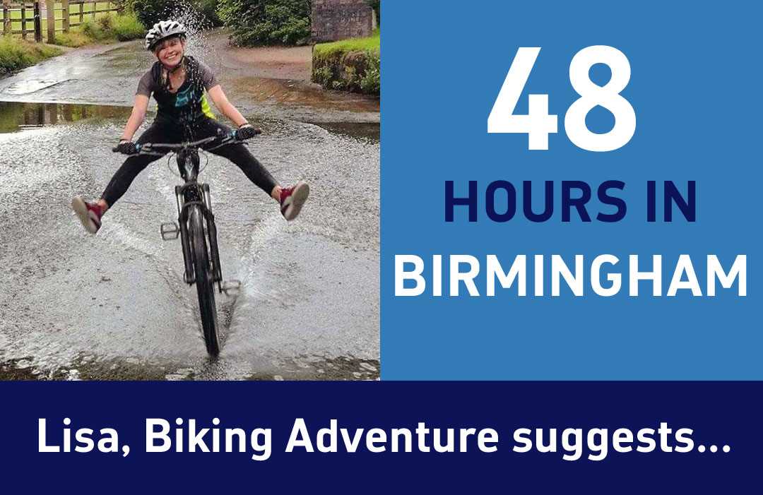 '48 Hours in Birmingham' - a biker's (cyclist) delight as recommended by Lisa, Biking Adventure