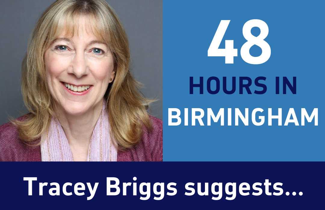 '48 Hours in Birmingham' with actor Tracey Briggs, adopted 'Brummie' and often seen at BBC Birmingham